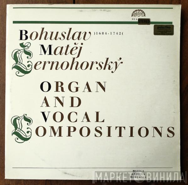 Bohuslav Matěj Černohorský, Josef Veselka, Václav Rabas, Czech Philharmonic Chorus, Prague Chamber Soloists - Organ And Vocal Compositions