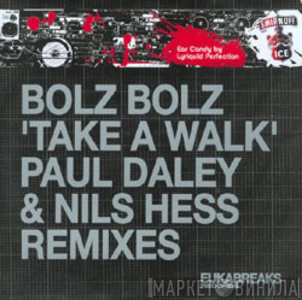 Bolz Bolz - Take A Walk (Paul Daley & Nils Hess Remixes)