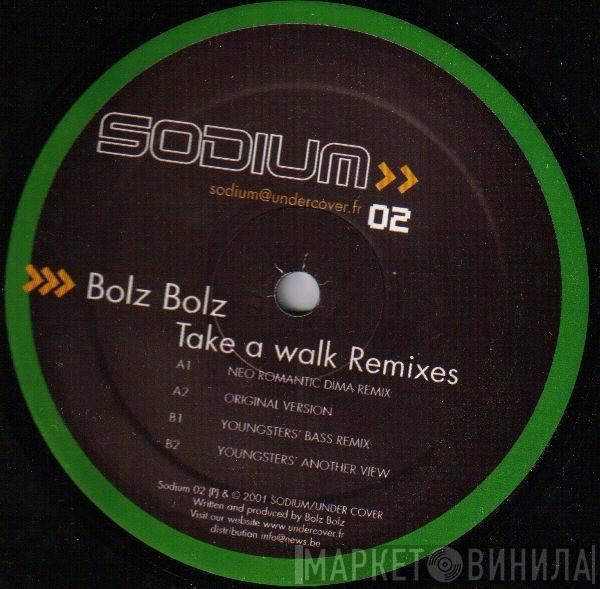  Bolz Bolz  - Take A Walk Remixes