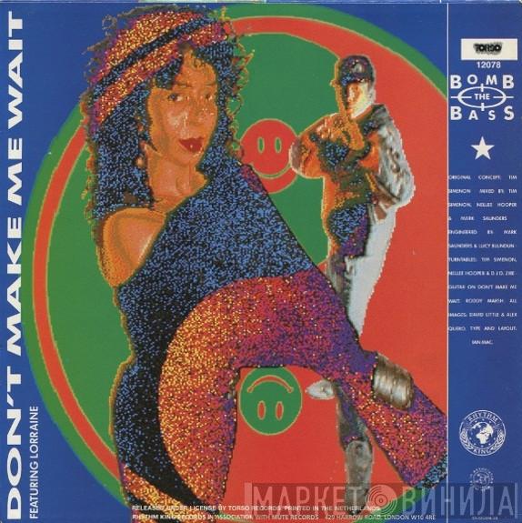  Bomb The Bass  - Don't Make Me Wait / Megablast
