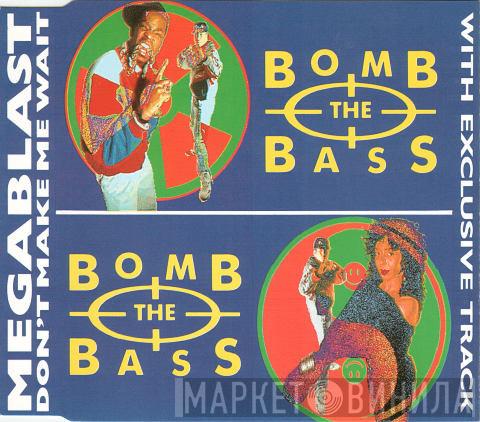  Bomb The Bass  - Megablast / Don't Make Me Wait