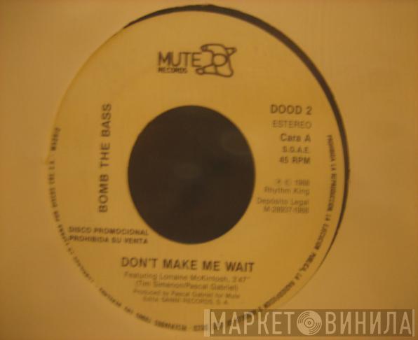 Bomb The Bass - Don't Make Me Wait / Megablast