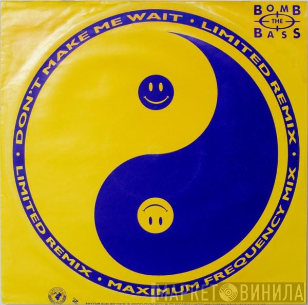  Bomb The Bass  - Don't Make Me Wait