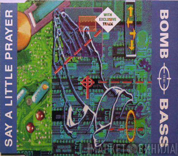  Bomb The Bass  - Say A Little Prayer