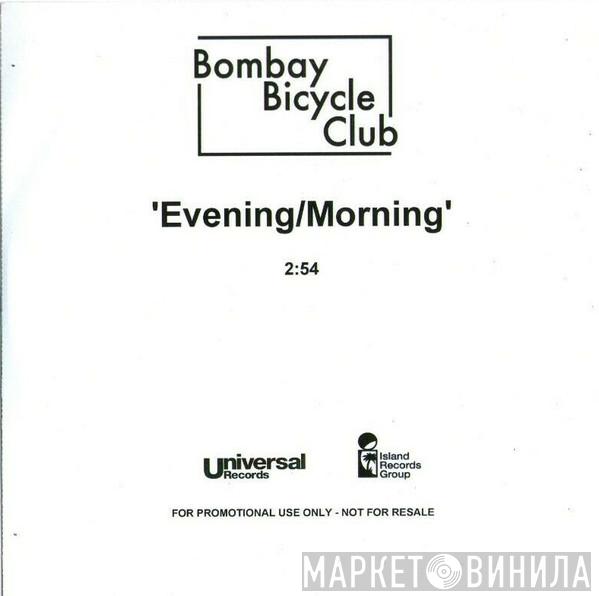 Bombay Bicycle Club - Evening / Morning