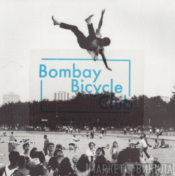  Bombay Bicycle Club  - I Had The Blues But I Shook Them Loose