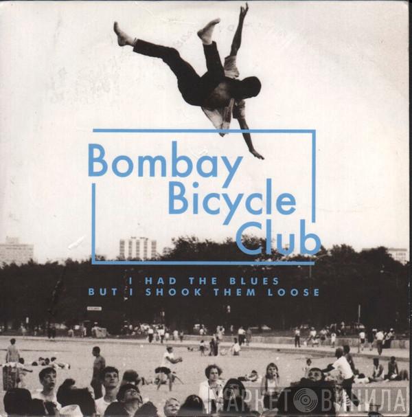  Bombay Bicycle Club  - I Had The Blues But I Shook Them Loose