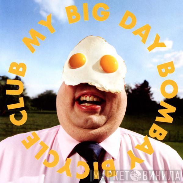 Bombay Bicycle Club - My Big Day