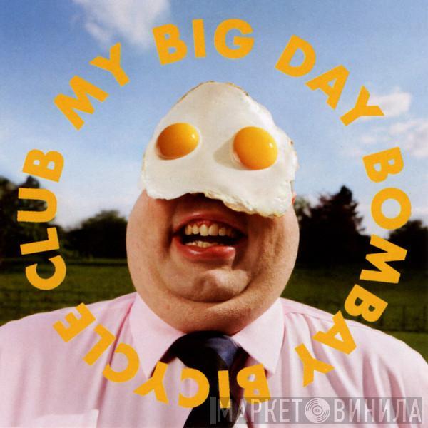Bombay Bicycle Club - My Big Day