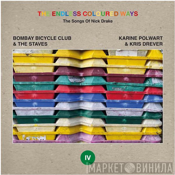 Bombay Bicycle Club, The Staves , Karine Polwart, Kris Drever - The Endless Coloured Ways: The Songs Of Nick Drake (IV)