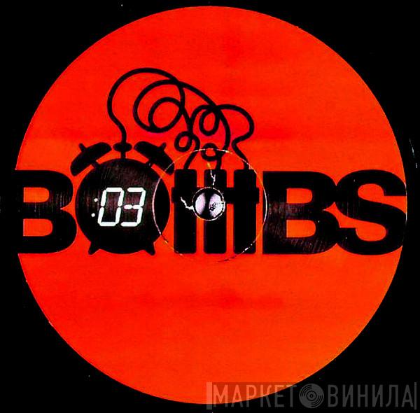  - Bombs EP 03