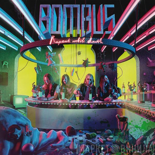 Bombus  - Repeat Until Death