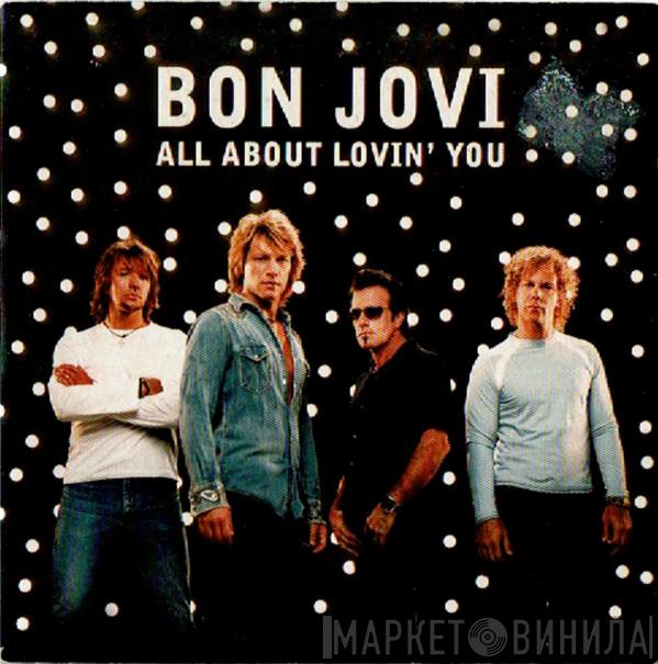  Bon Jovi  - All About Lovin' You