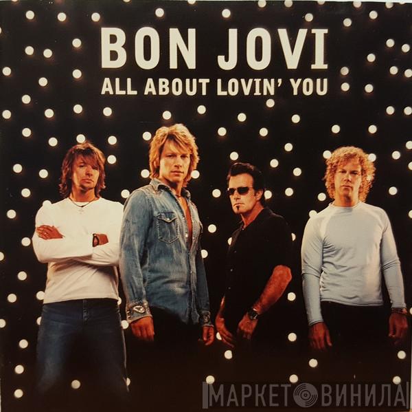  Bon Jovi  - All About Lovin' You