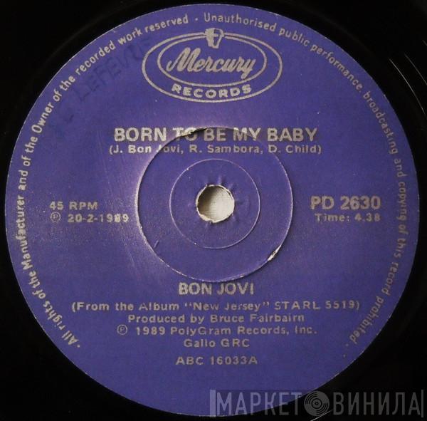  Bon Jovi  - Born To Be My Baby