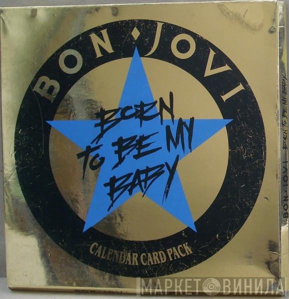 Bon Jovi - Born To Be My Baby