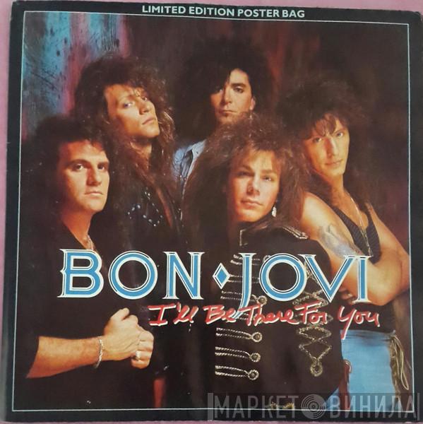  Bon Jovi  - I'll Be There For You