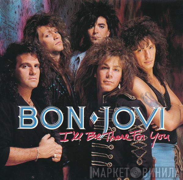 Bon Jovi - I'll Be There For You