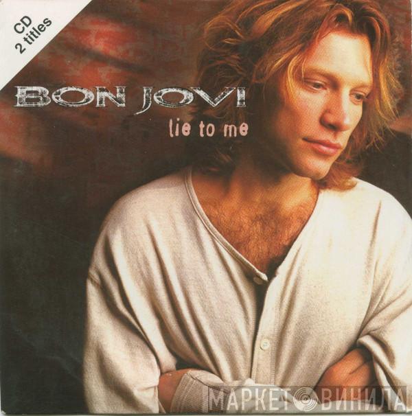  Bon Jovi  - Lie To Me
