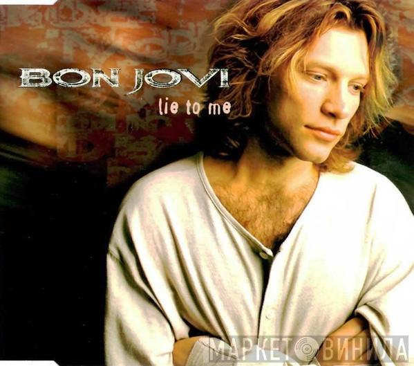  Bon Jovi  - Lie To Me
