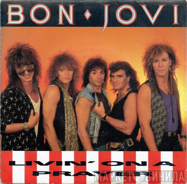 Bon Jovi - Livin' On A Prayer