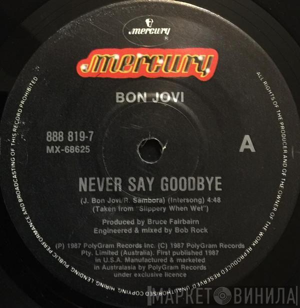  Bon Jovi  - Never Say Goodbye
