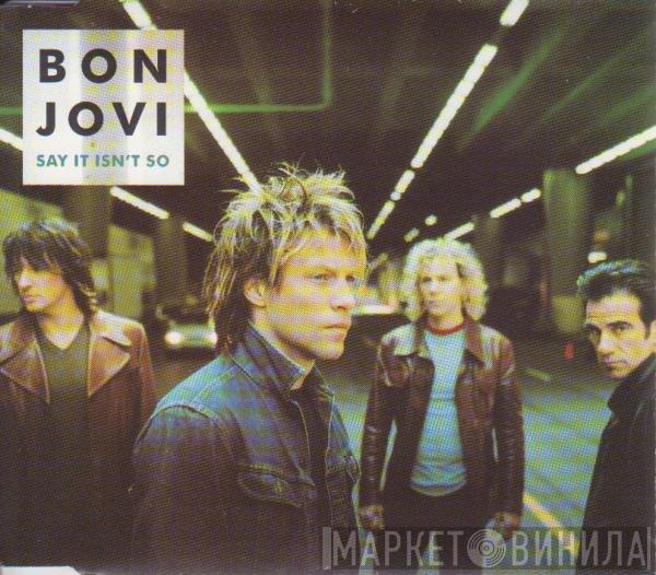 Bon Jovi - Say It Isn't So