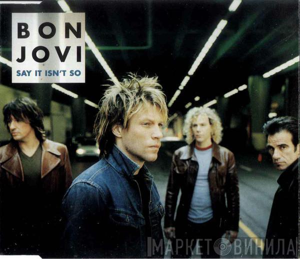  Bon Jovi  - Say It Isn't So