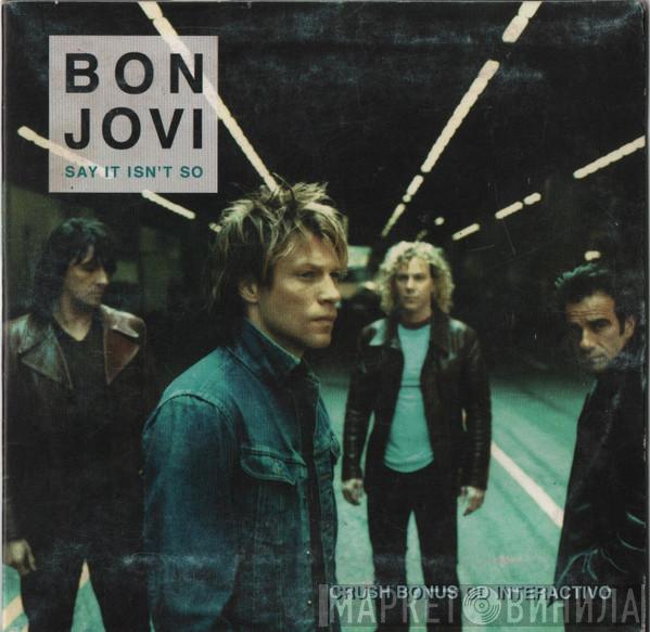  Bon Jovi  - Say It Isn't So