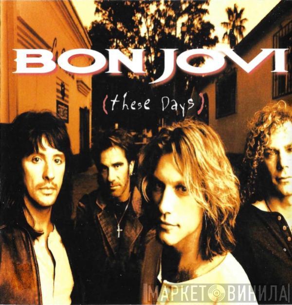  Bon Jovi  - These Days