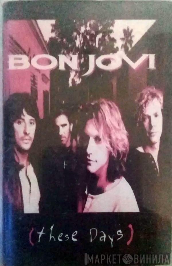  Bon Jovi  - These Days