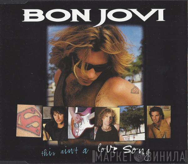  Bon Jovi  - This Ain't A Love Song