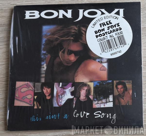  Bon Jovi  - This Ain't A Love Song