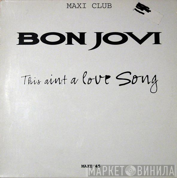  Bon Jovi  - This Ain't A Love Song