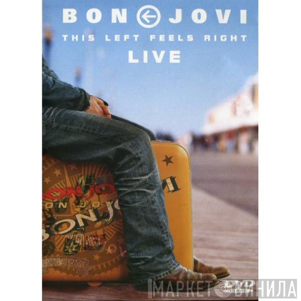 Bon Jovi - This Left Feels Right Live