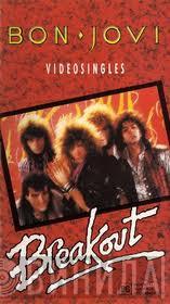 Bon Jovi - Videosingles Breakout