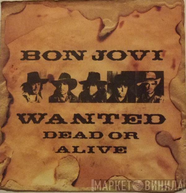  Bon Jovi  - Wanted Dead Or Alive