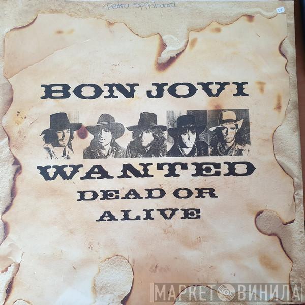  Bon Jovi  - Wanted Dead Or Alive