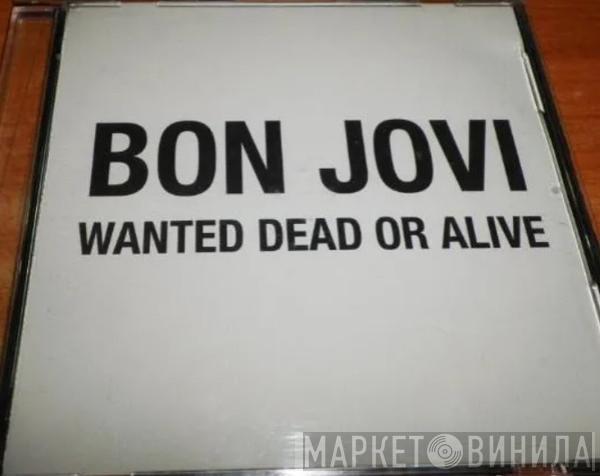  Bon Jovi  - Wanted Dead Or Alive