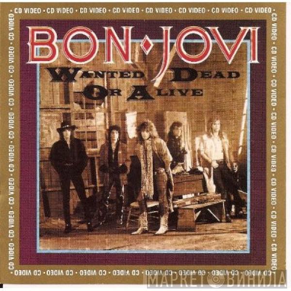  Bon Jovi  - Wanted Dead Or Alive