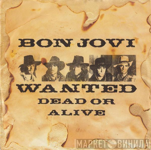  Bon Jovi  - Wanted Dead Or Alive