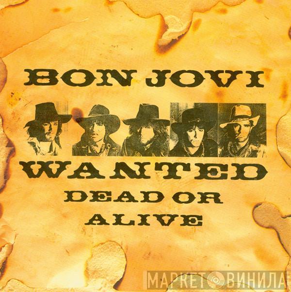  Bon Jovi  - Wanted Dead Or Alive