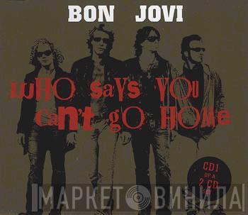 Bon Jovi - Who Says You Can't Go Home