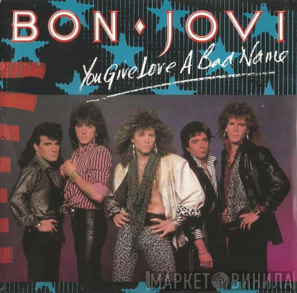 Bon Jovi - You Give Love A Bad Name