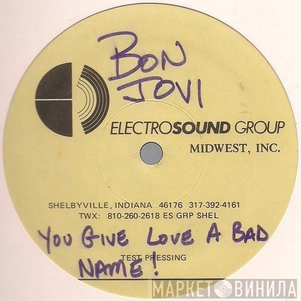  Bon Jovi  - You Give Love A Bad Name