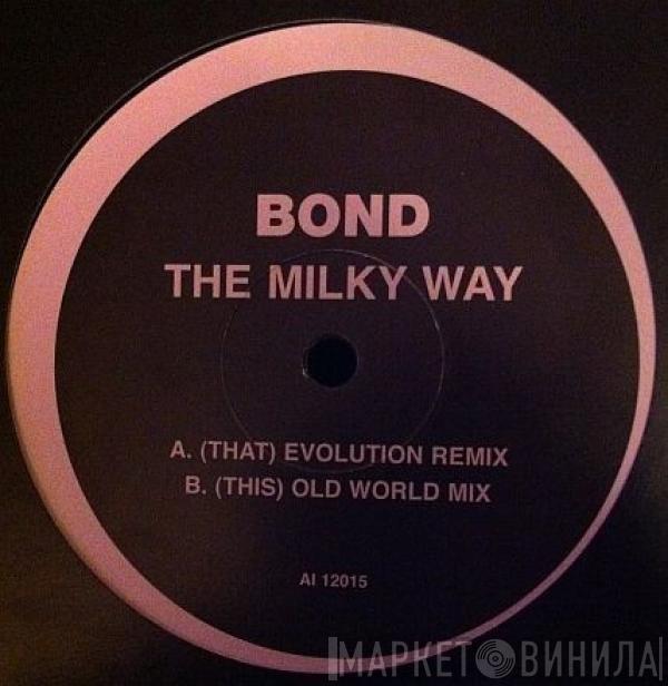 Bond - The Milky Way