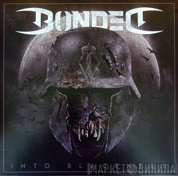 Bonded - Into Blackness