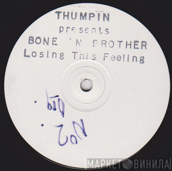 Bone 'n' Brothers - I'm Losing This Feeling