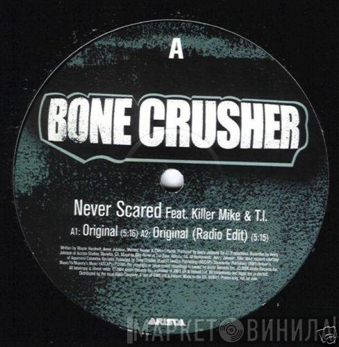 Bone Crusher  - Never Scared