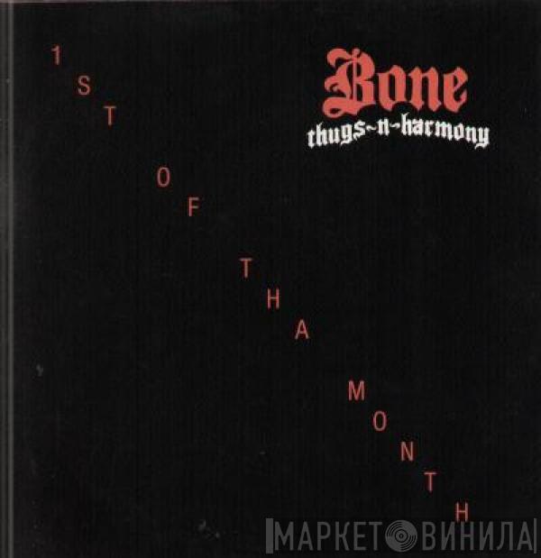  Bone Thugs-N-Harmony  - 1st Of Tha Month